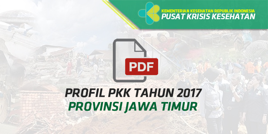 Buku Profil Penanggulangan Krisis Kesehatan 2017 Provinsi Jawa Timur